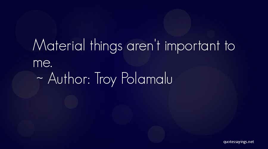 Polamalu Quotes By Troy Polamalu