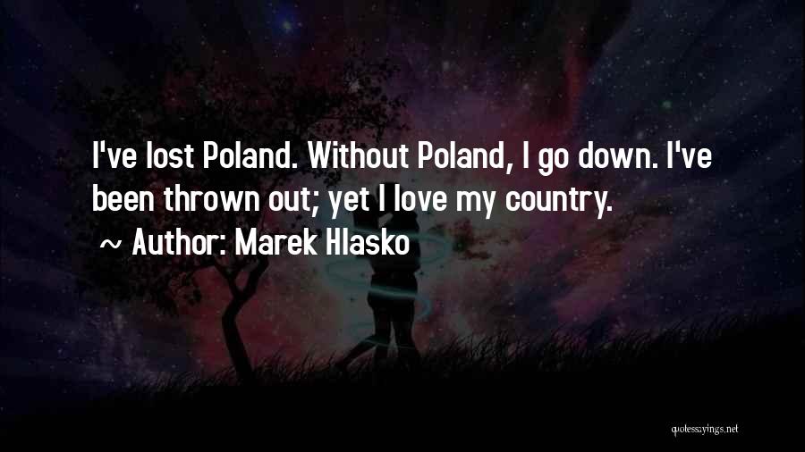 Poland Love Quotes By Marek Hlasko