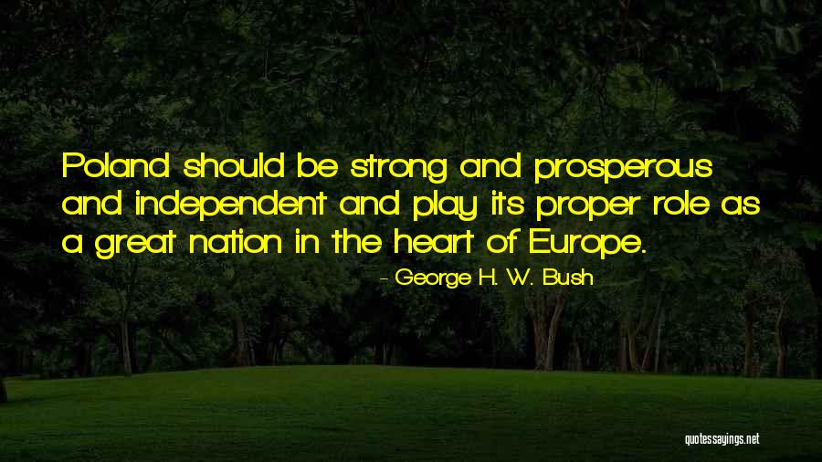 Poland Quotes By George H. W. Bush Poland Quotes By George H. W. Bush