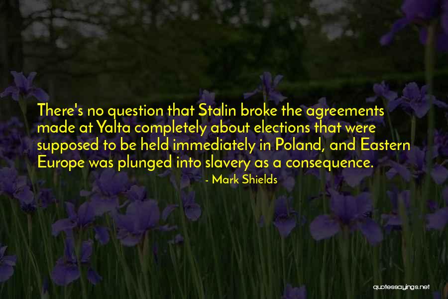 Poland Quotes By Mark Shields Poland Quotes By Mark Shields