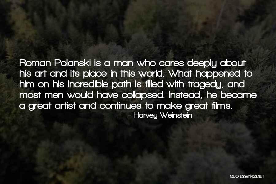 Polanski Films Quotes By Harvey Weinstein Polanski Films Quotes By Harvey Weinstein
