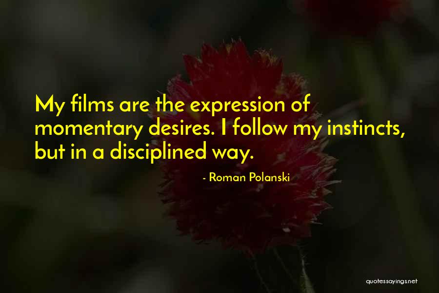 Polanski Films Quotes By Roman Polanski Polanski Films Quotes By Roman Polanski