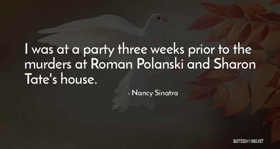 Polanski House Quotes By Nancy Sinatra Polanski House Quotes By Nancy Sinatra