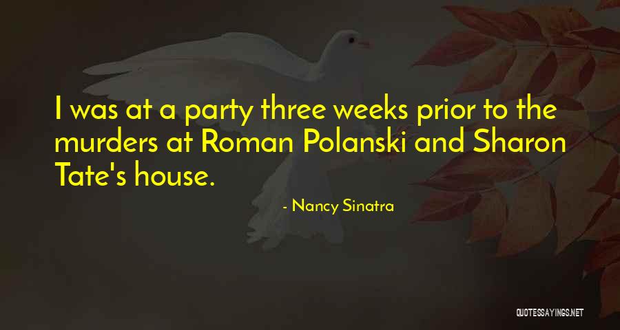 Polanski Sharon Quotes By Nancy Sinatra Polanski Sharon Quotes By Nancy Sinatra