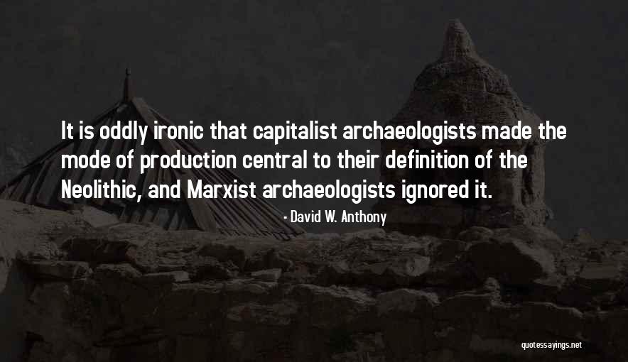 Polanyi Embeddedness Quotes By David W. Anthony Polanyi Embeddedness Quotes By David W. Anthony