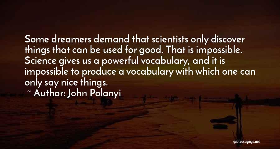 Polanyi Quotes By John Polanyi