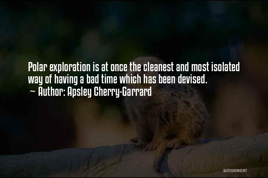 Polar Exploration Quotes By Apsley Cherry-Garrard