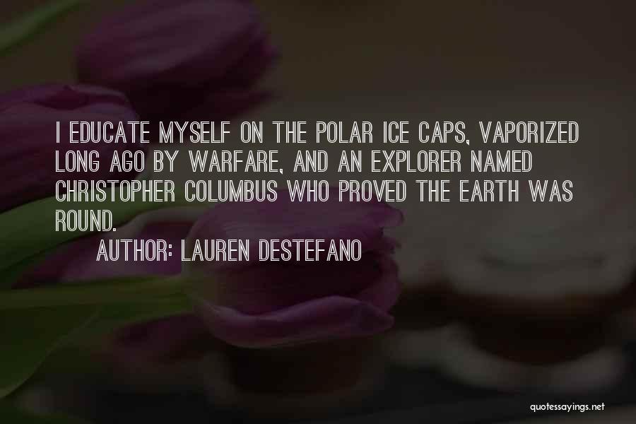 Polar Ice Caps Quotes By Lauren DeStefano