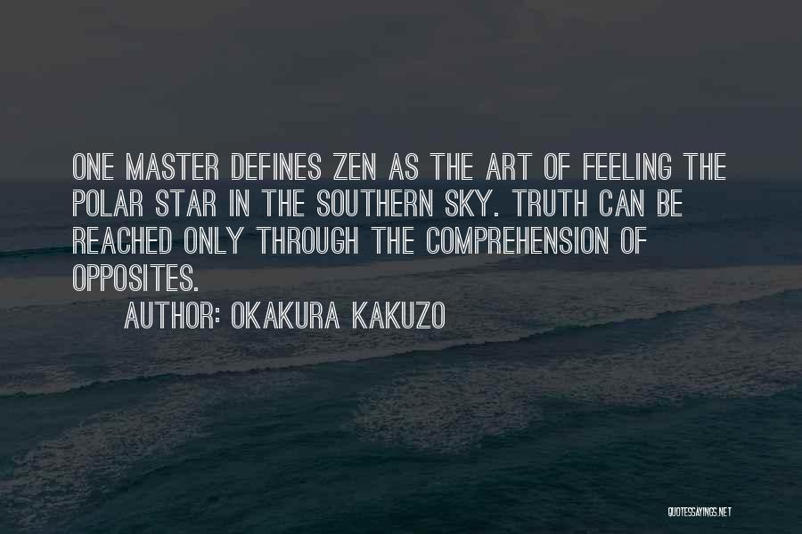 Polar Opposites Quotes By Okakura Kakuzo