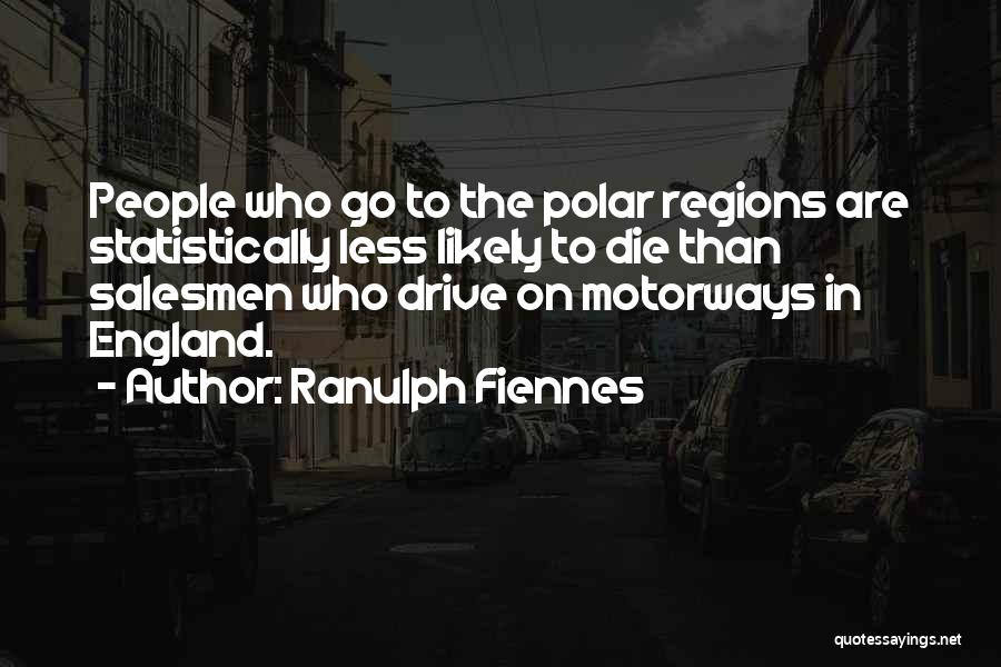 Polar Quotes By Ranulph Fiennes Polar Quotes By Ranulph Fiennes