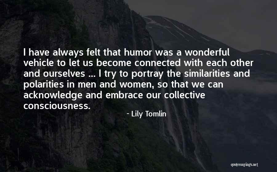 Polarities Quotes By Lily Tomlin Polarities Quotes By Lily Tomlin