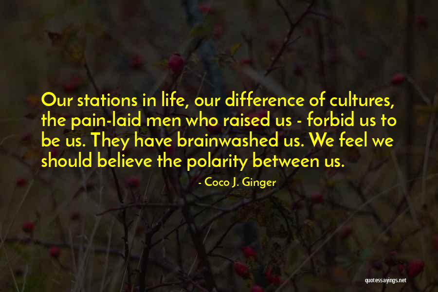 Polarity Of Life Quotes By Coco J. Ginger Polarity Of Life Quotes By Coco J. Ginger