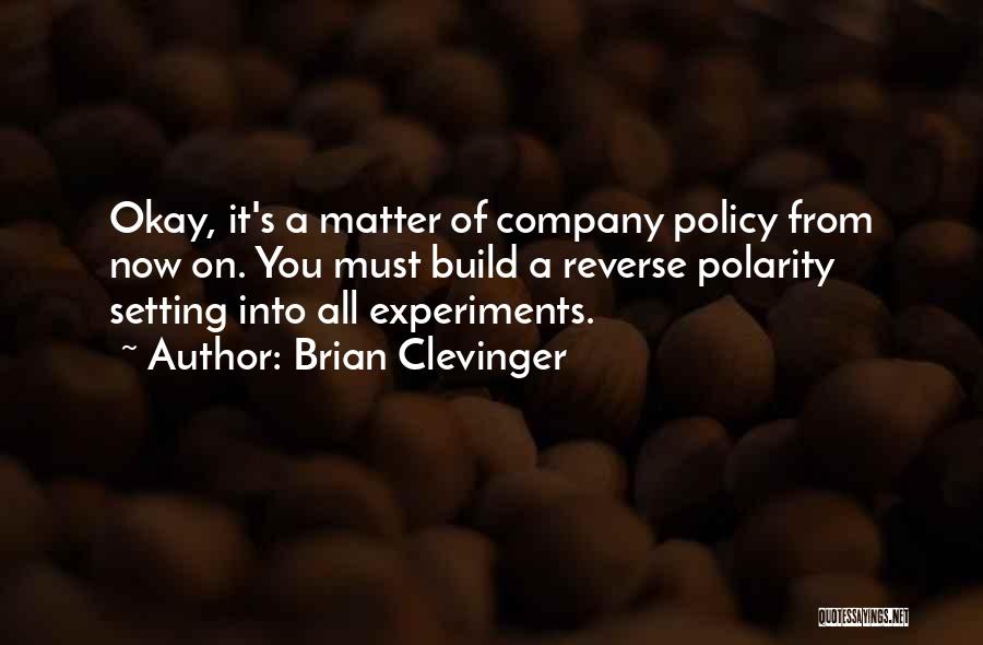 Polarity Quotes By Brian Clevinger