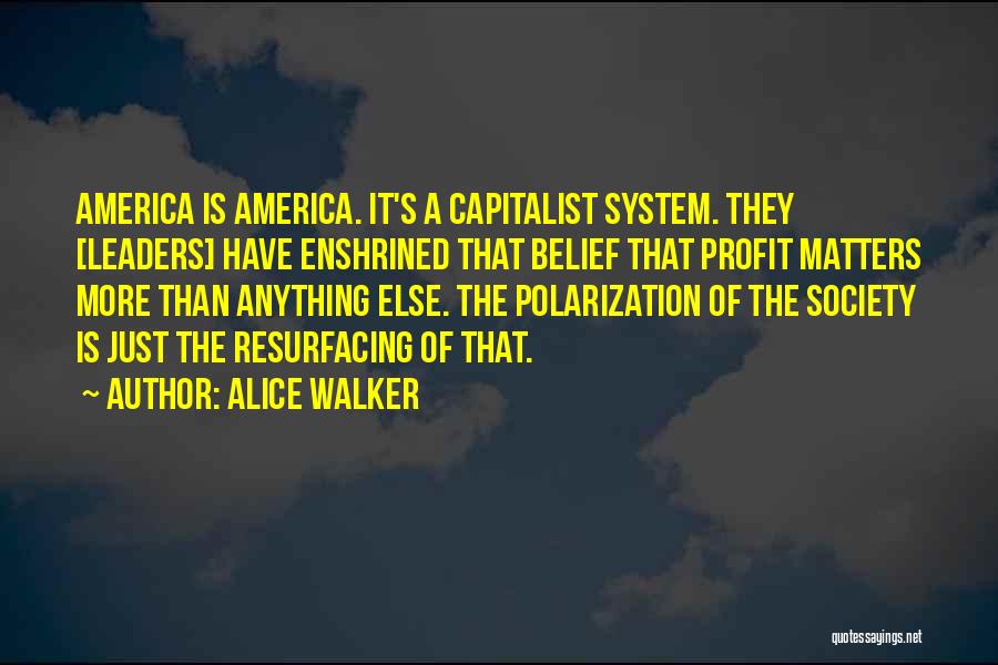 Polarization Quotes By Alice Walker