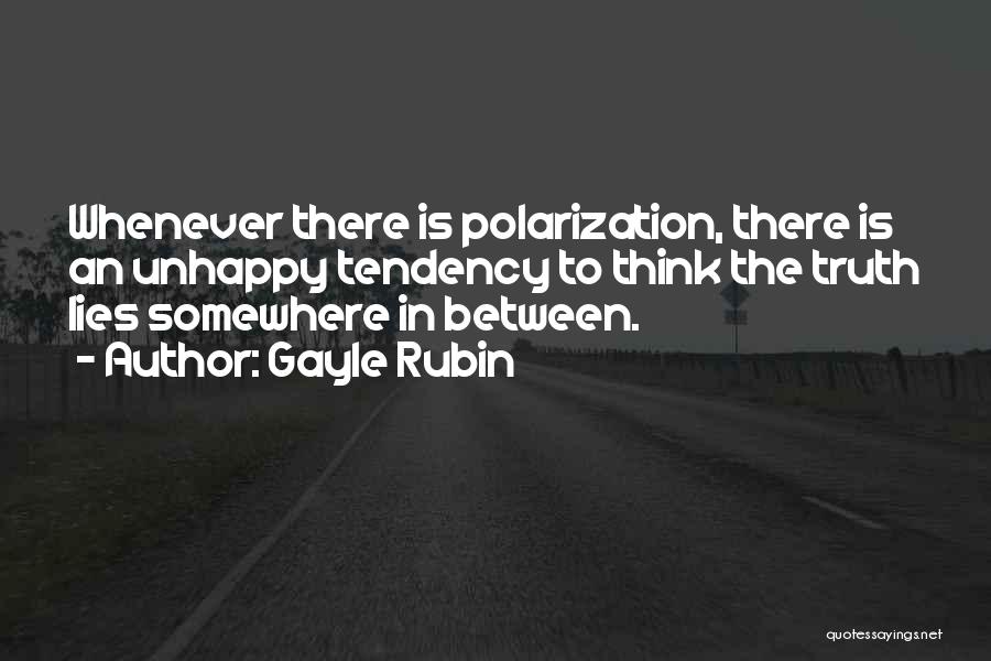 Polarization Quotes By Gayle Rubin