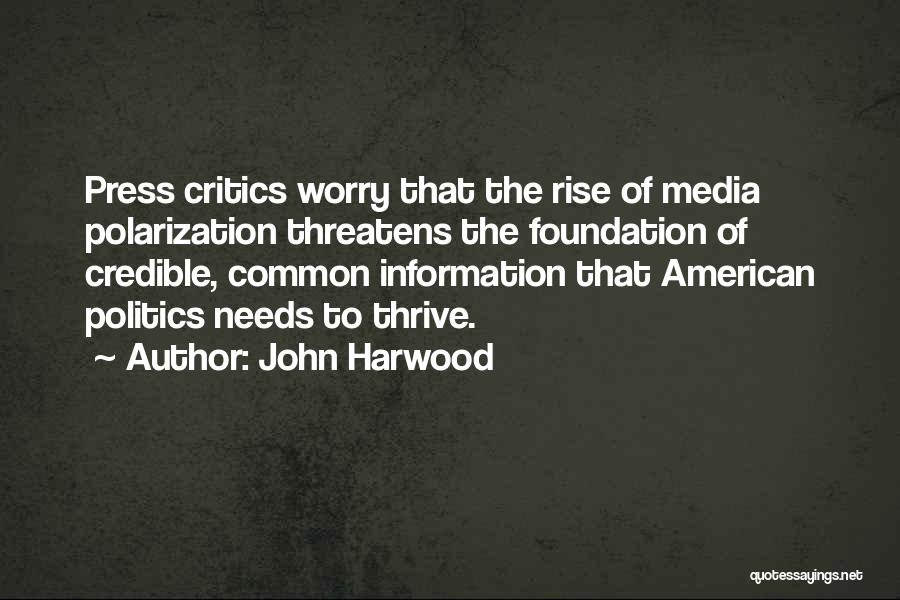 Polarization Quotes By John Harwood