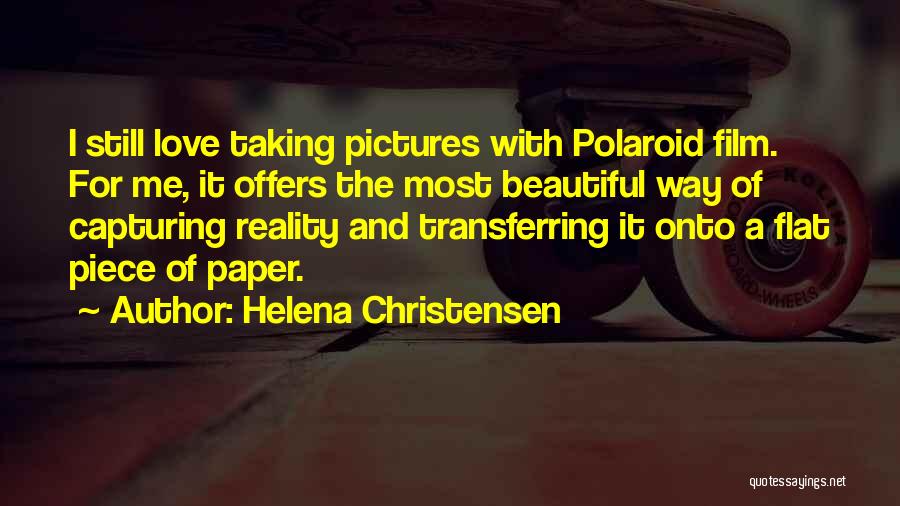 Polaroid Quotes By Helena Christensen