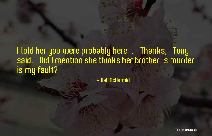 Polatnick Properties Quotes By Val McDermid Polatnick Properties Quotes By Val McDermid