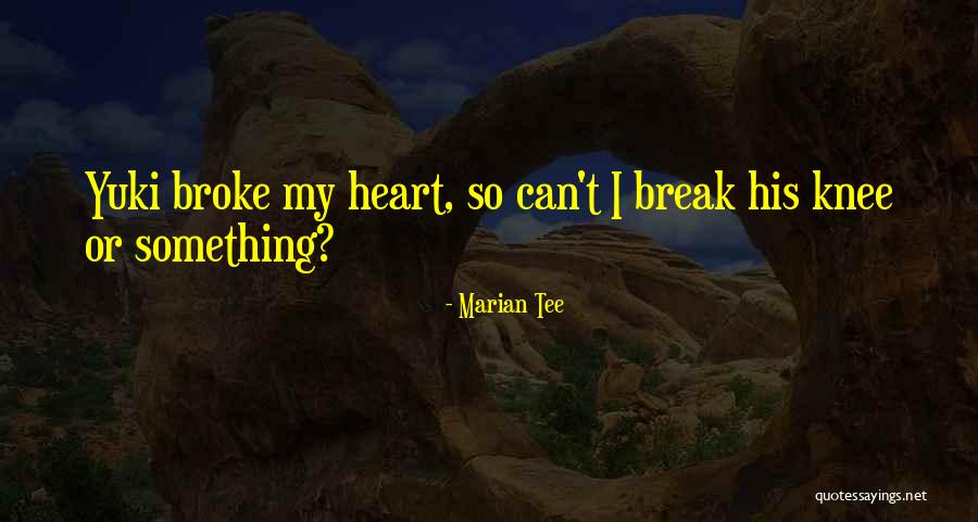 Polchlopek Nh Quotes By Marian Tee