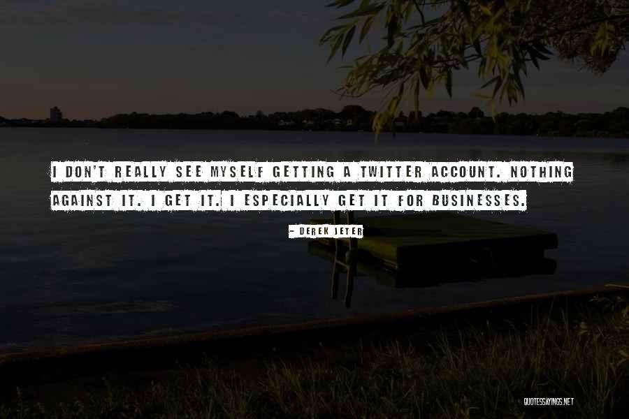 Polearm Mastery Quotes By Derek Jeter Polearm Mastery Quotes By Derek Jeter