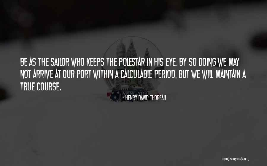 Polestar Quotes By Henry David Thoreau Polestar Quotes By Henry David Thoreau