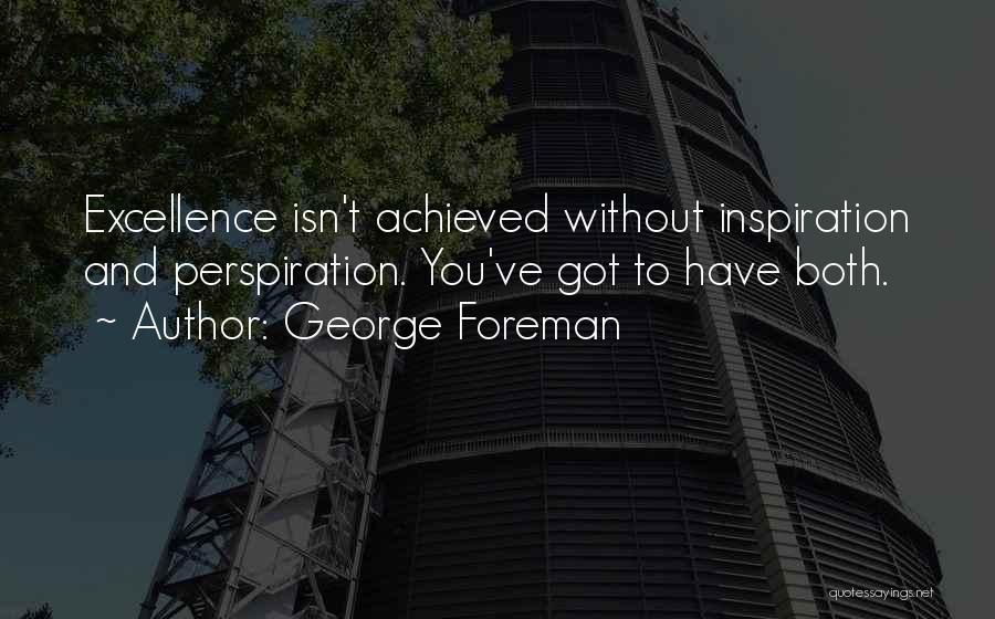 Polianthes Quotes By George Foreman