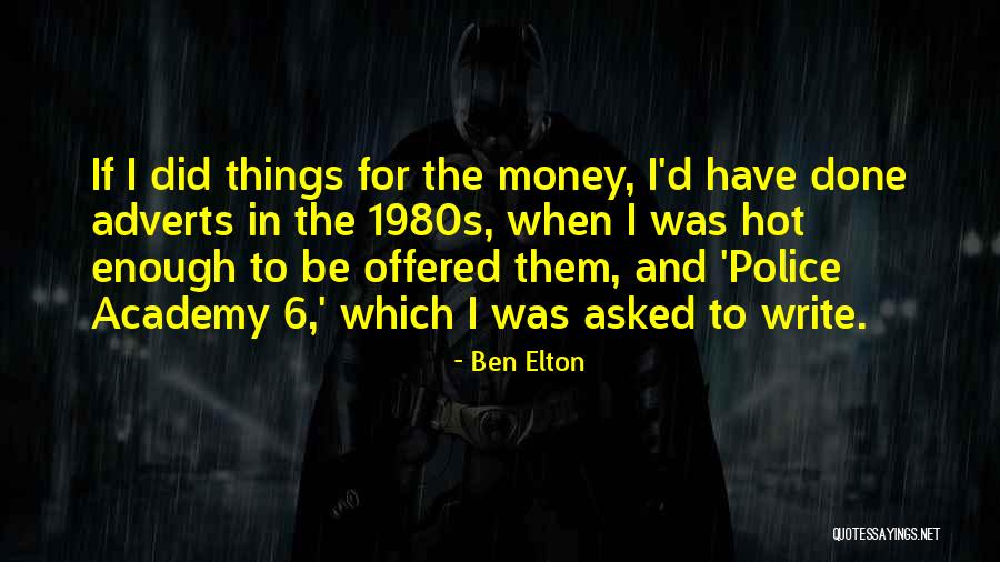 Police Academy 6 Quotes By Ben Elton Police Academy 6 Quotes By Ben Elton