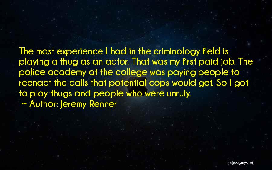 Police Academy Quotes By Jeremy Renner