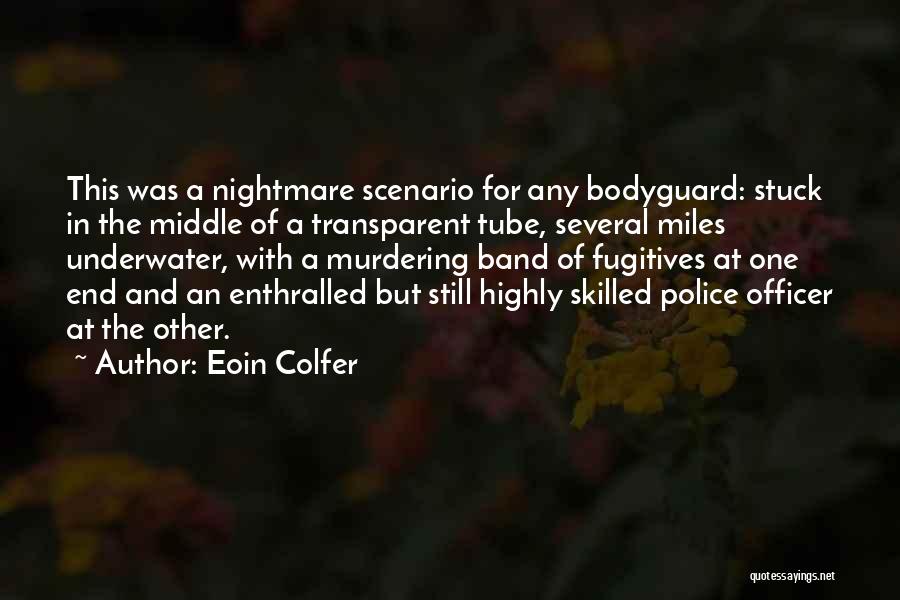 Police Band Quotes By Eoin Colfer