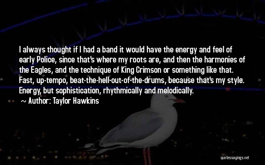 Police Band Quotes By Taylor Hawkins