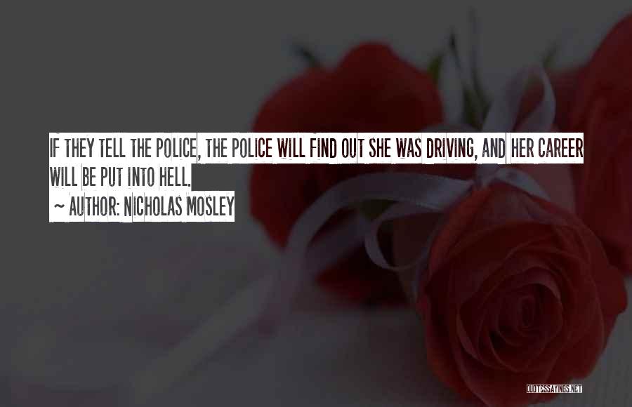 Police Career Quotes By Nicholas Mosley