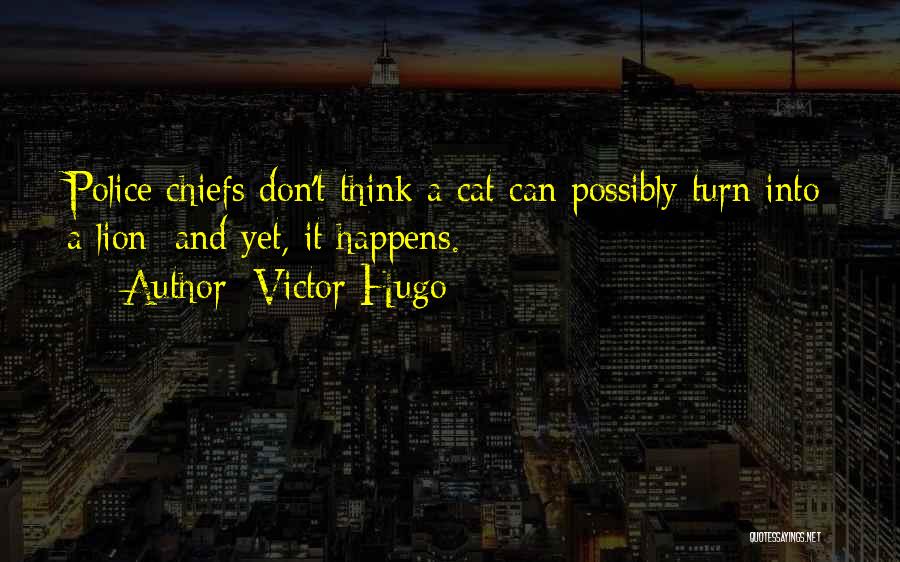 Police Chiefs Quotes By Victor Hugo