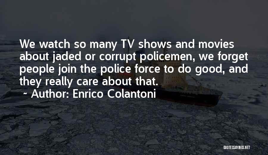 Police Corrupt Quotes By Enrico Colantoni