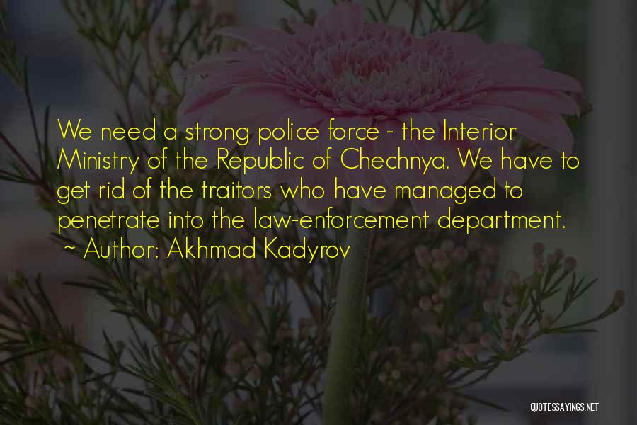 Police Department Quotes By Akhmad Kadyrov