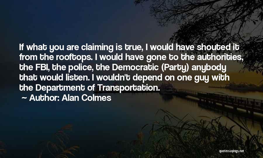 Police Department Quotes By Alan Colmes