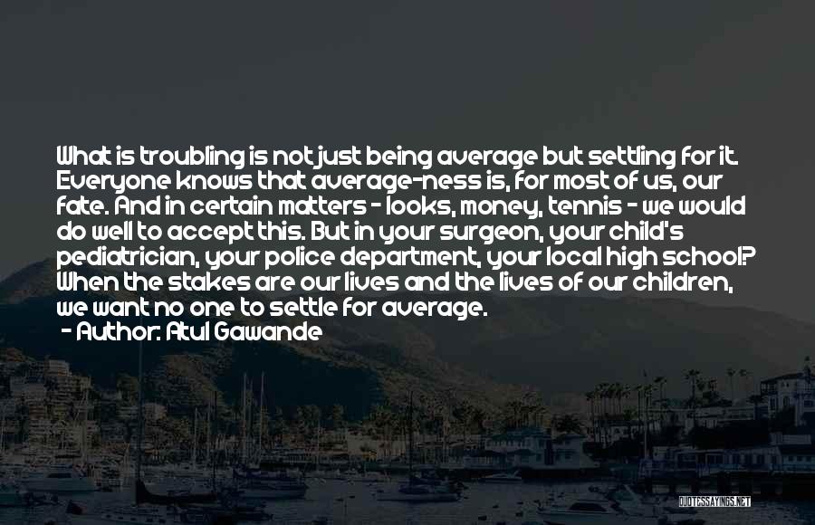 Police Department Quotes By Atul Gawande