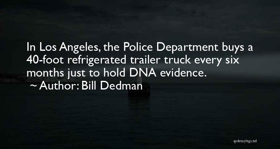 Police Department Quotes By Bill Dedman