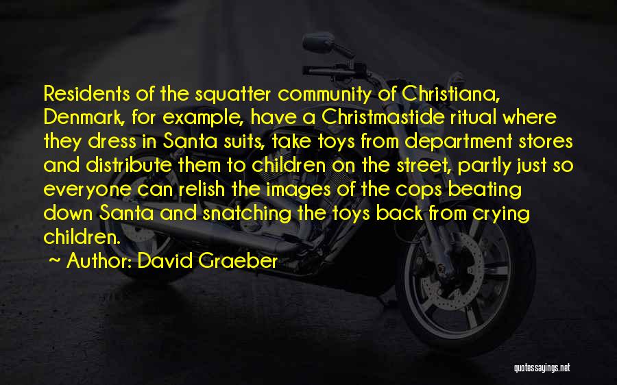 Police Department Quotes By David Graeber