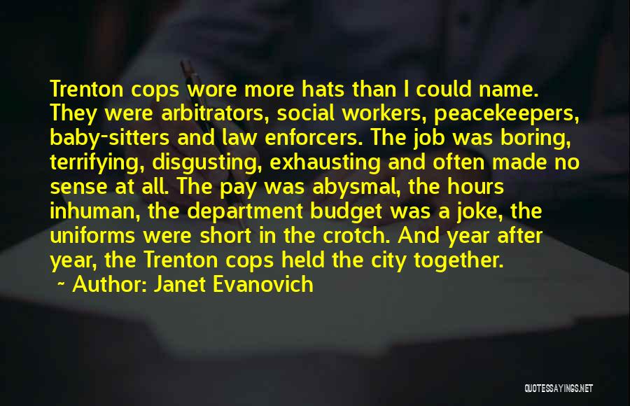 Police Department Quotes By Janet Evanovich