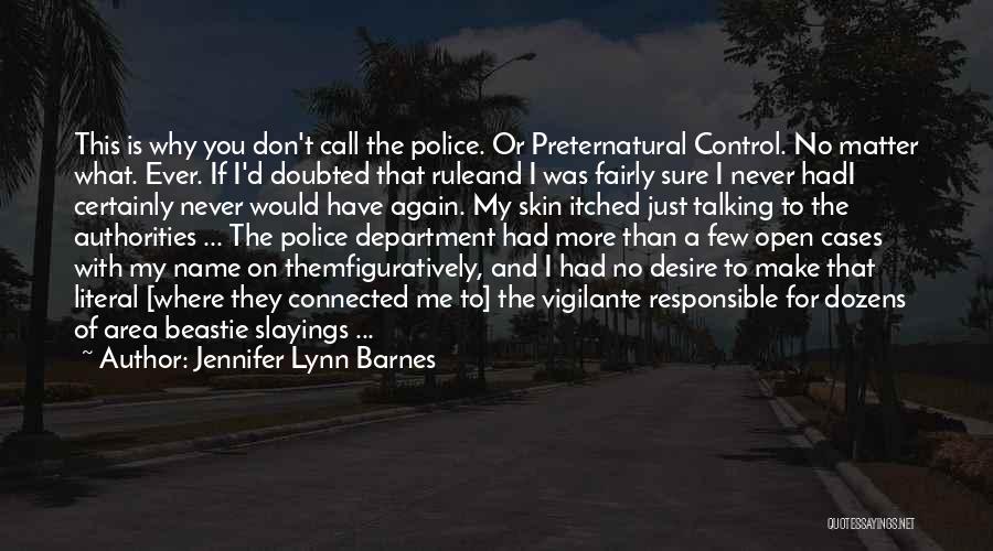 Police Department Quotes By Jennifer Lynn Barnes