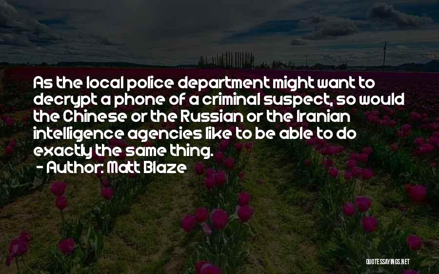 Police Department Quotes By Matt Blaze