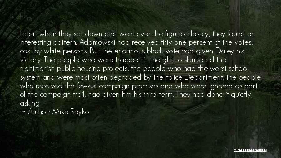 Police Department Quotes By Mike Royko