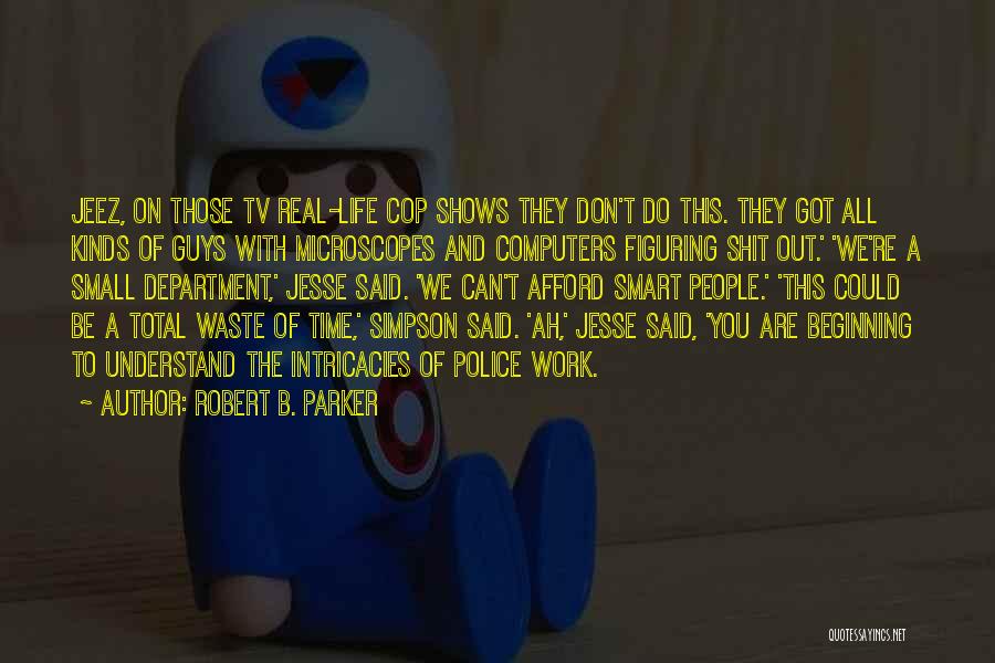 Police Department Quotes By Robert B. Parker