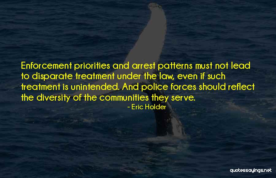 Police Enforcement Quotes By Eric Holder