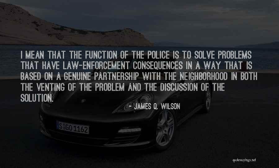 Police Enforcement Quotes By James Q. Wilson