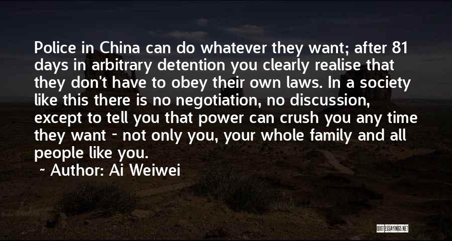 Police Family Quotes By Ai Weiwei