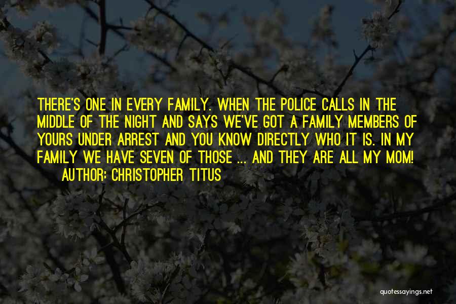 Police Family Quotes By Christopher Titus