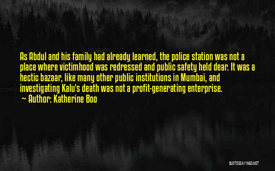 Police Family Quotes By Katherine Boo