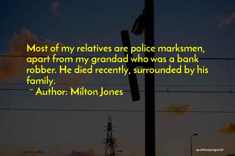 Police Family Quotes By Milton Jones