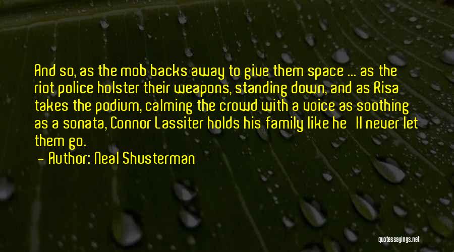 Police Family Quotes By Neal Shusterman